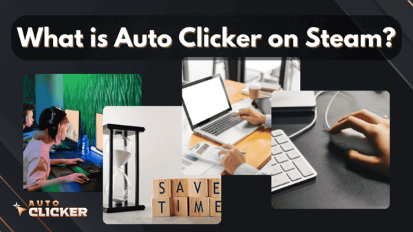 Auto Clicker Steam: The Ultimate Tool for Gamers and Productivity