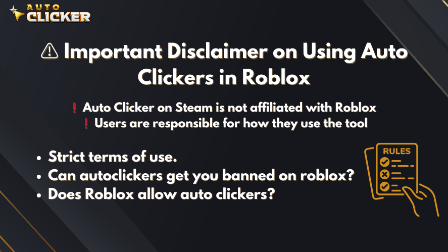 A caution-themed graphic titled It features warnings that Auto Clicker on Steam is not affiliated with Roblox and that users are responsible for their own usage. Bullet points include: "Strict terms of use," "Can auto clickers get you banned on Roblox?" and An icon of a checklist labeled "RULES" with a hand cursor is shown on the right side.