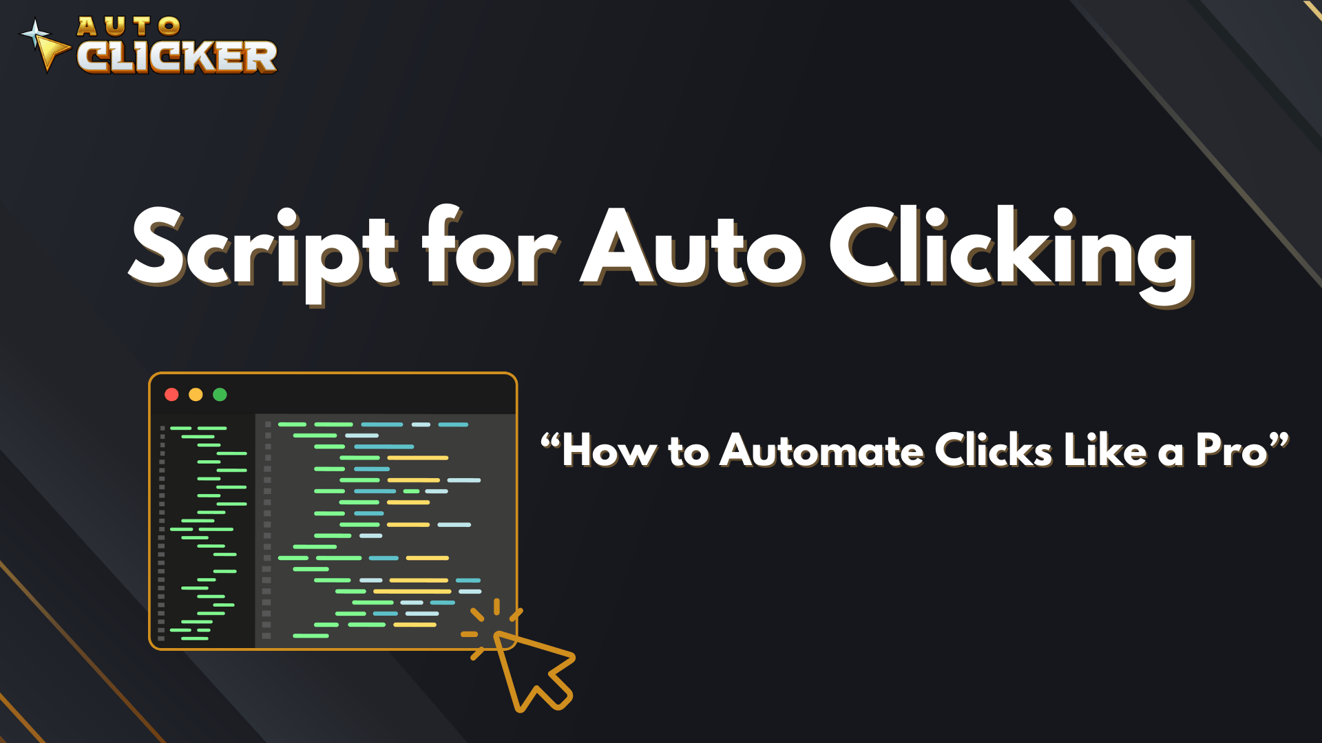Script for Auto Clicking: How to Automate Clicks Like a Pro - AutoClicker