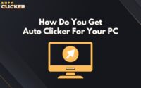 How Do You Get Auto Clicker For Your PC