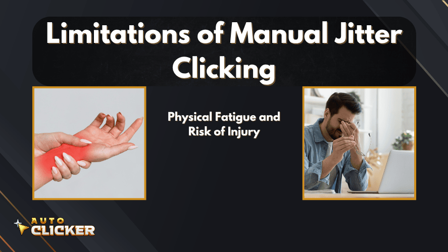 Jitter Click Test Banner titled “Limitations of Manual Jitter Clicking” with a subtitle “Physical Fatigue and Risk of Injury.” It features two images: one showing a person holding their painful wrist and another of a man rubbing his eyes in front of a laptop, appearing fatigued. The Auto Clicker logo is in the bottom-left corner.