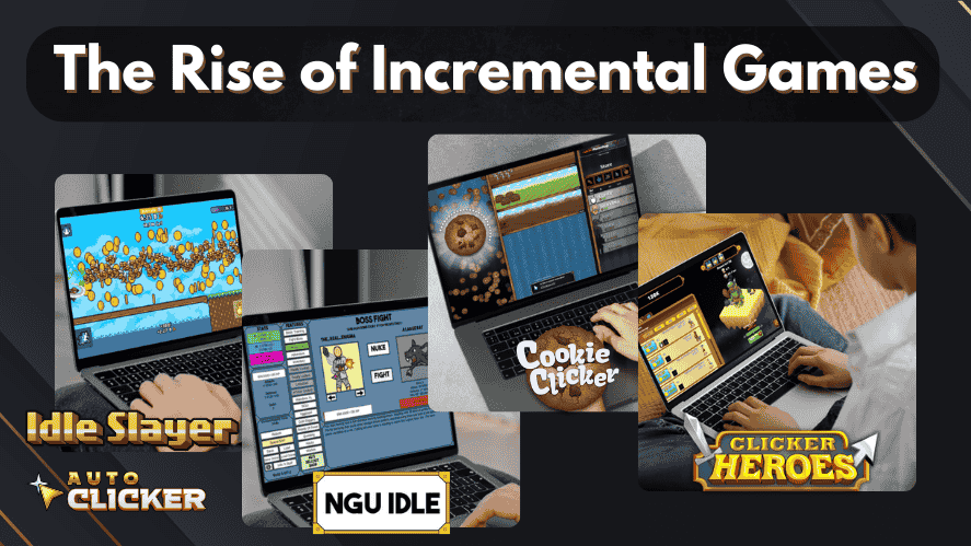 Players using laptops to play popular incremental games including Idle Slayer, NGU Idle, Cookie Clicker, and Clicker Heroes, under the title 'The Rise of Incremental Games' with the Auto Clicker logo.