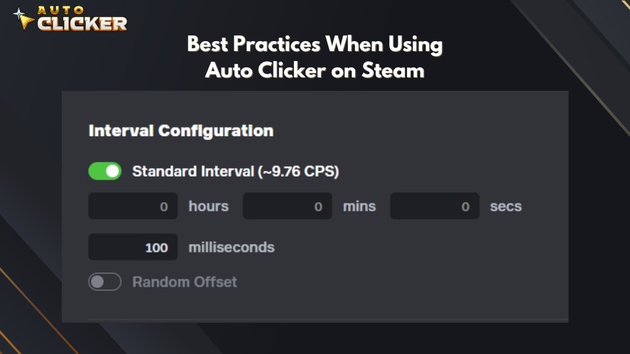 Set the clicker interval as 100 ms in Auto Clicker on Steam for testing first