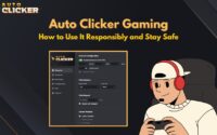 Auto Clicker Gaming How to Use It Responsibly and Stay Safe