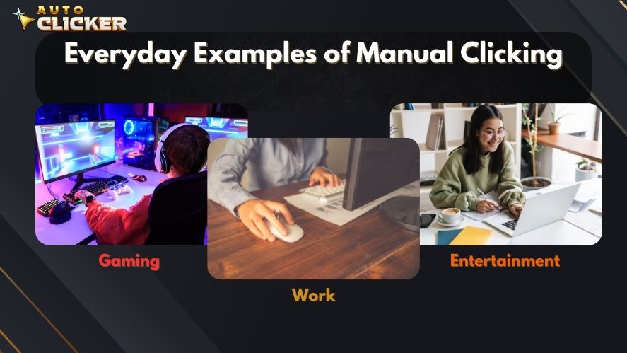 Everyday Examples of Manual Clicking
