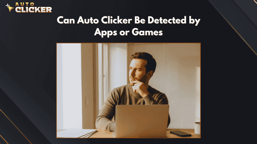 can auto clicker be detected concept with user thinking while using laptop