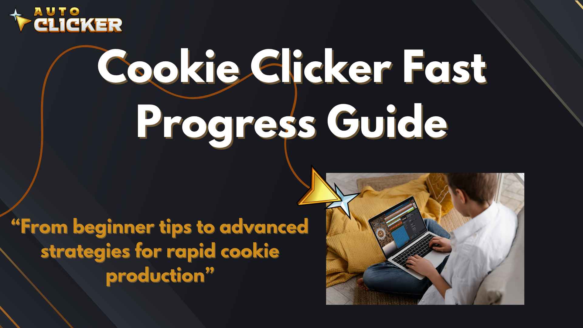 Cookie Clicker Fast Progress Guide Best Tips - AutoClicker